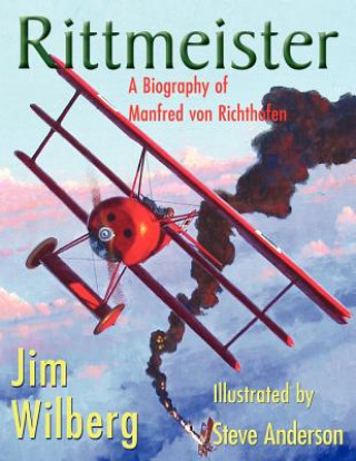 Rittmeister; A Biography of Manfred von Richthofen