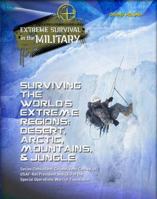 Surviving the World's Extreme Regions: Desert, Arctic, Mountains, & Jungle