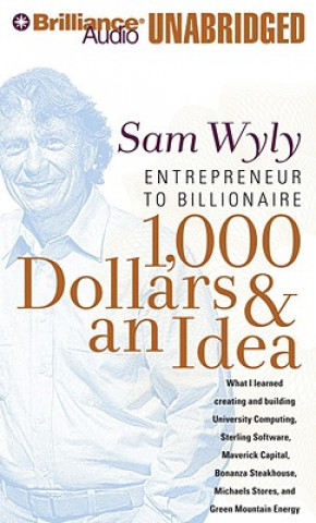 1,000 Dollars & an Idea: Entrepreneur to Billionaire