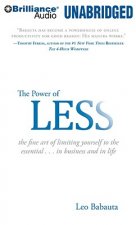 The Power of Less: The Fine Art of Limiting Yourself to the Essential...in Business and in Life