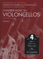 Chamber Music for Violoncellos 4/Kammermusik Fur Violoncelli 4/Musique de Chambre Pour Violoncelles 4/Kamarazene Gordonkakra 4: For 3 Violoncellos