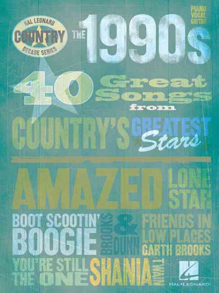 The 1990s: 40 Great Songs from Country's Greatest Stars