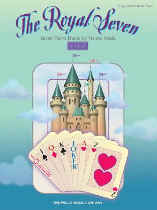 The Royal Seven: Seven Piano Duets/Early Intermediate Level