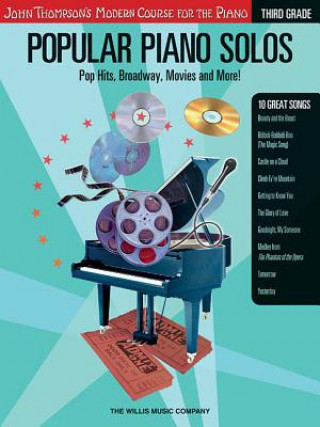 Popular Piano Solos - Grade 3: Pop Hits, Broadway, Movies and More! John Thompson's Modern Course for the Piano Series