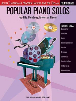 Popular Piano Solos: Fourth Grade: Pop Hits, Broadway, Movies and More!