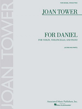 Joan Tower: For Daniel: For Violin, Violoncello, and Piano [With 1 Musical Part]