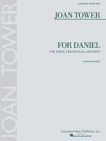 Joan Tower: For Daniel: For Violin, Violoncello, and Piano [With 1 Musical Part]