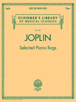 Selected Piano Rags: Schirmer's Library of Musical Classics, Vol. 2062