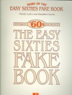 More of the Easy Sixties Fake Book: Melody, Lyrics and Simplified Chords: 100 Songs in the Key of 