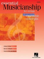 Essential Musicianship for Strings: Violin: Fundamental Ensemble Concepts