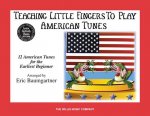 Teaching Little Fingers to Play American Tunes - Book Only: Early Elementary Level