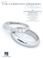 The Christian Wedding Collection: 25 Contemporary & Traditional Sacred Songs