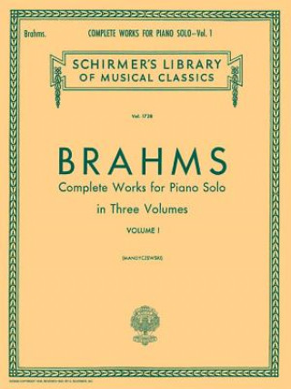 Complete Works for Piano Solo - Volume 1: Schirmer Library of Classics Volume 1728 Piano Solo