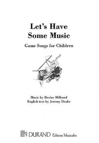Let's Have Some Music: Game Songs for Children