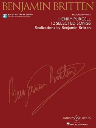 Henry Purcell: 12 Selected Songs: Realizations by Benjamin Britten Medium/Low Voice