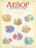 An Aesop Adventure: Fables, Songs and Activities for the Elementary Classroom