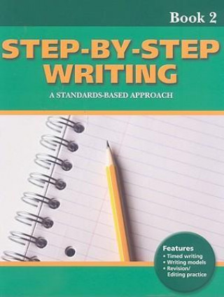 Step-By-Step Writing, Book 2: A Standards-Based Approach