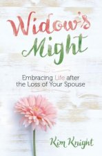 Widow's Might: Finding Peace and Purpose After the Loss of Your Spouse