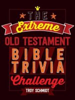 Extreme Old Testament Bible Trivia Challenge