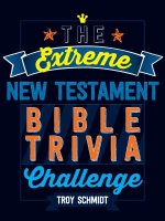 Extreme New Testament Bible Trivia Challenge