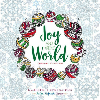 Adult Coloring Book: Joy to the World (Majestic Expressions)