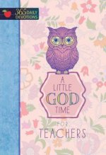 A Little God Time for Teachers: 365 Daily Devotions