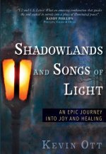 Shadowlands and Songs of Light