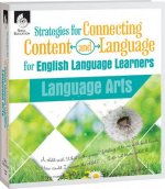 Strategies for Connecting Content and Language for Ell in Language Arts: Language Arts