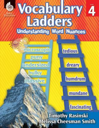 Vocabulary Ladders: Understanding Word Nuances: Level 4 (Level 4): Understanding Word Nuances