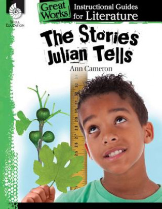 Stories Julian Tells: An Instructional Guide for Literature