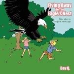Flying Away To The Eagle's Nest