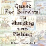 Quest For Survival by Hunting and Fishing