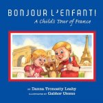 Bonjour L'Enfant!: A Child's Tour of France