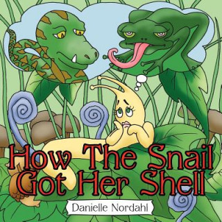 How The Snail Got Her Shell