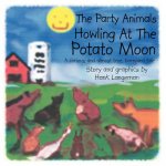 Party Animals Howling At The Potato Moon