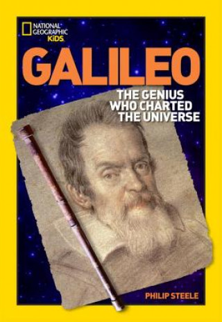 World History Biographies: Galileo : The Genius Who Charted the Universe