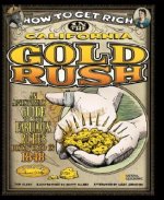 How to Get Rich in the California Gold Rush