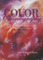 Color Choreography: Foundational Studies, Investigations, and Discourses in Color Theory
