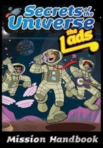 The Lads: Secrets of the Universe Mission Handbook