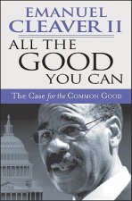 All the Good You Can: The Case for the Common Good