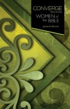 Converge Bible Studies: Women of the Bible