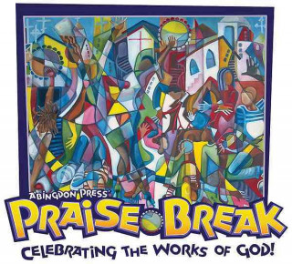 Vacation Bible School (Vbs) 2014 Praise Break Outreach/Follow Up: Celebrating the Works of God!