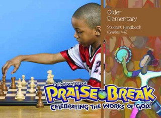 Praise Break: Older Elementary Student Handbook: Celebrating the Works of God!