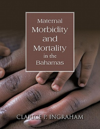 Maternal Morbidity and Mortality in the Bahamas