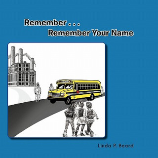 Remember ... Remember Your Name