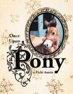 Once Upon A Pony