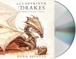 In the Labyrinth of Drakes: A Memoir by Lady Trent
