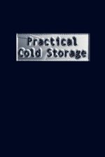 Practical Cold Storage (Commercial Refrigeration)