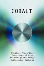 Cobalt - Physical Properties, Metallurgy, Alloys, Chemistry and Uses