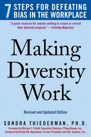 Making Diversity Work: 7 Steps for Defeating Bias in the Workplace